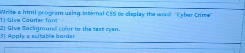 Write a html program using Internal CSS to | StudyX