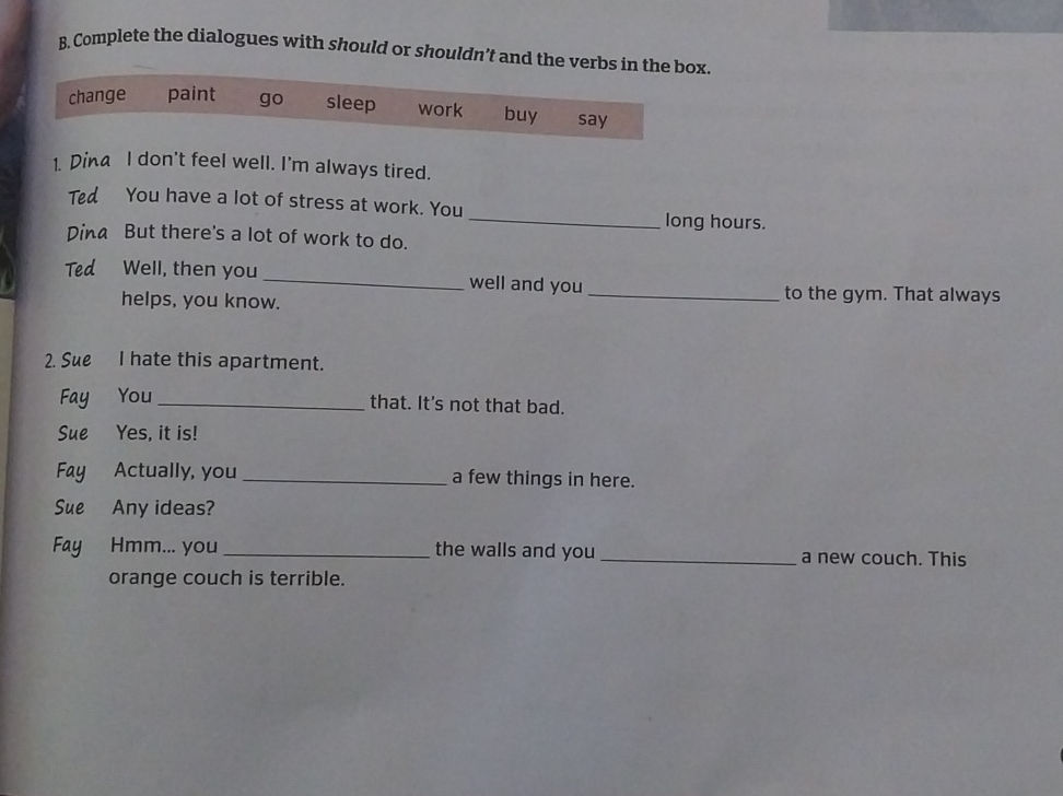 B. Complete the dialogues with should or | StudyX