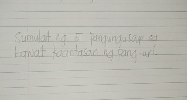 Sumulat ng 5 pangungusap sa bawat kaantasan | StudyX