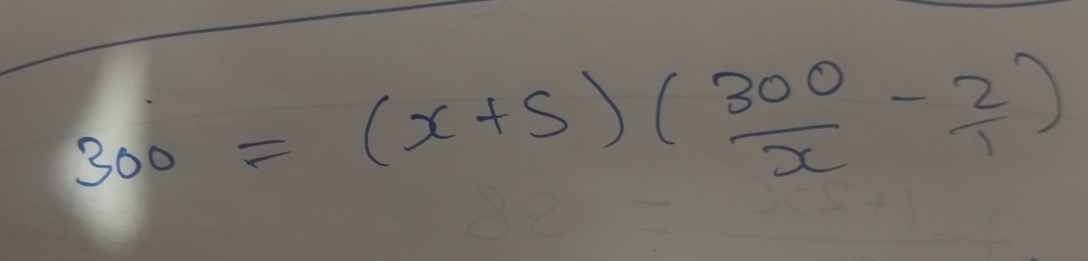 Solve the equation 300 = (x+5)(300/x - 2)