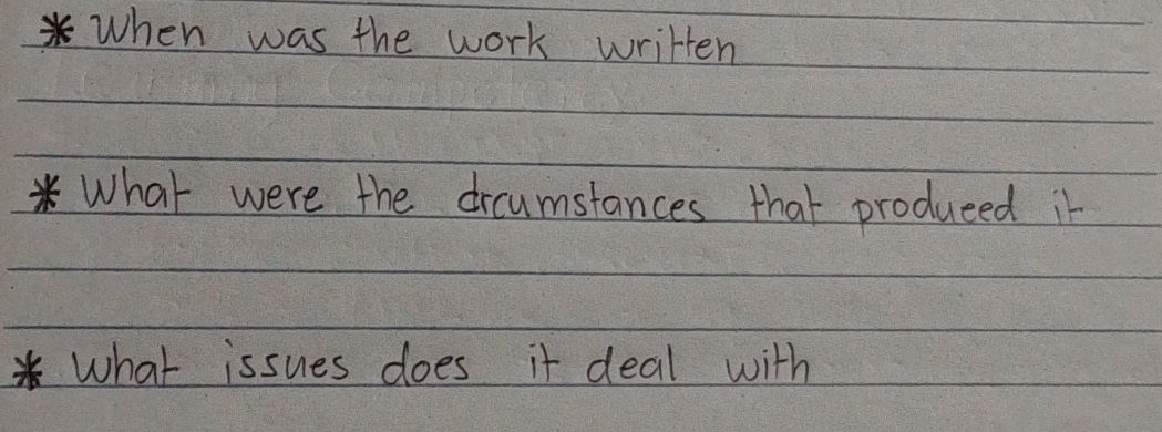 * When was the work written * What were the | StudyX