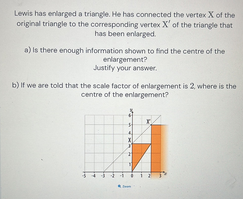 Lewis has enlarged a triangle. He has | StudyX