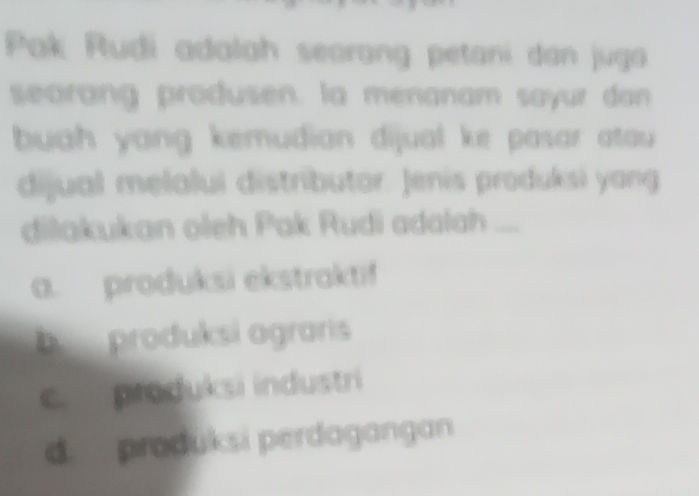 Pak Rudi adalah seorang petani dan juga | StudyX