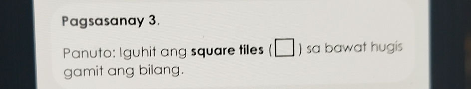 Pagsasanay 3. Panuto: Iguhit ang square | StudyX