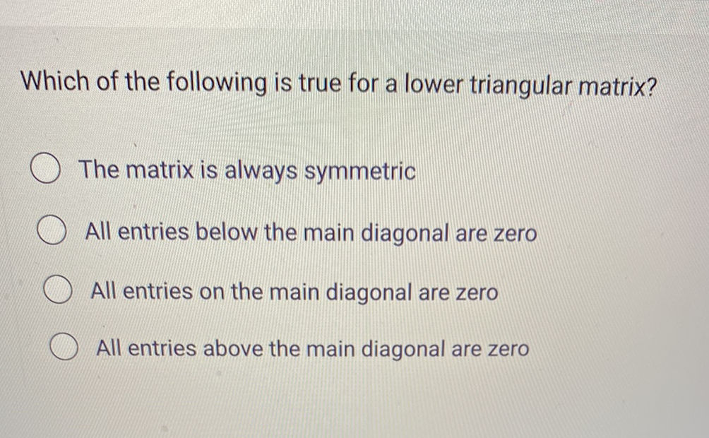 Which of the following is true for a lower | StudyX