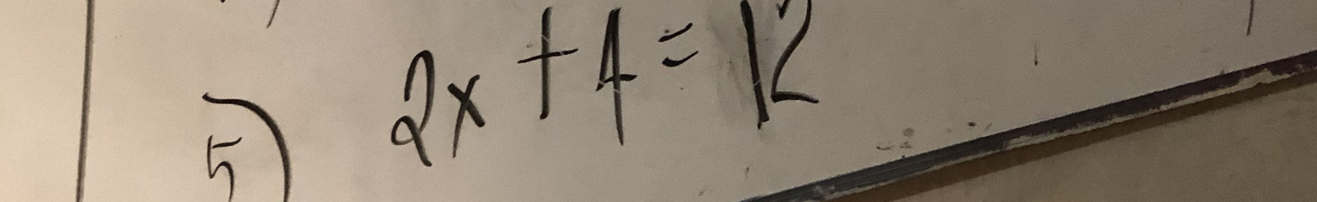 Solve the equation: 2x + 4 = 12 | StudyX