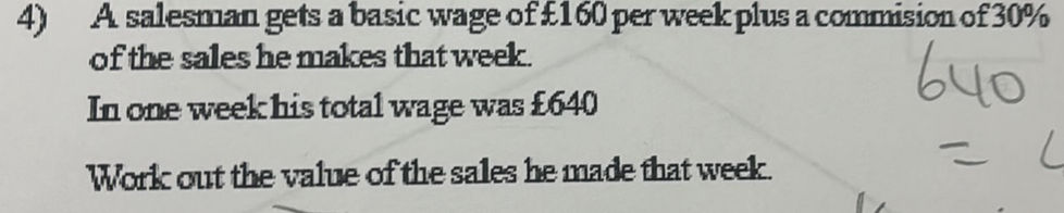 4) A salesman gets a basic wage of £160 per | StudyX