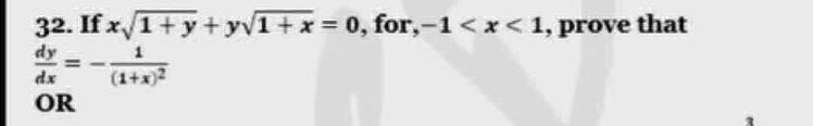 32. If $x {1+y} + y {1+x} = 0$, for, $-1