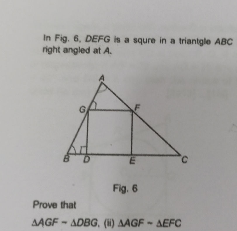 In Fig. 6, DEFG is a square in a triangle