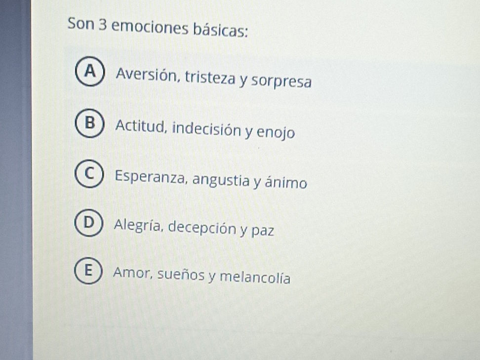 Son 3 emociones básicas: (A) Aversión, | StudyX