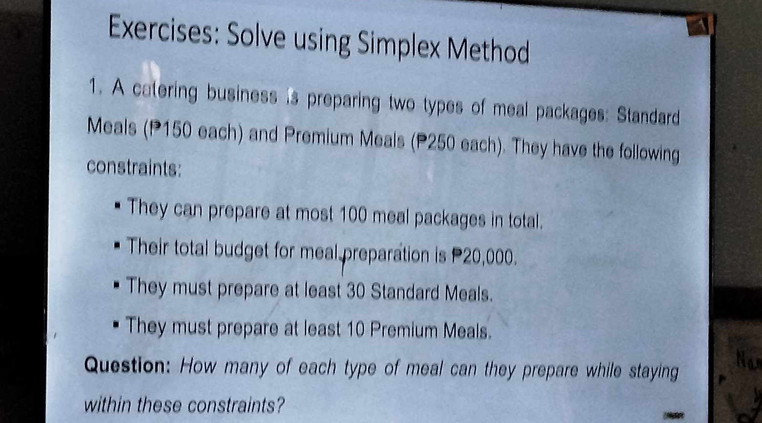 Simplex Example Diet Problem Exercises: Solve using Simplex Method 1. A