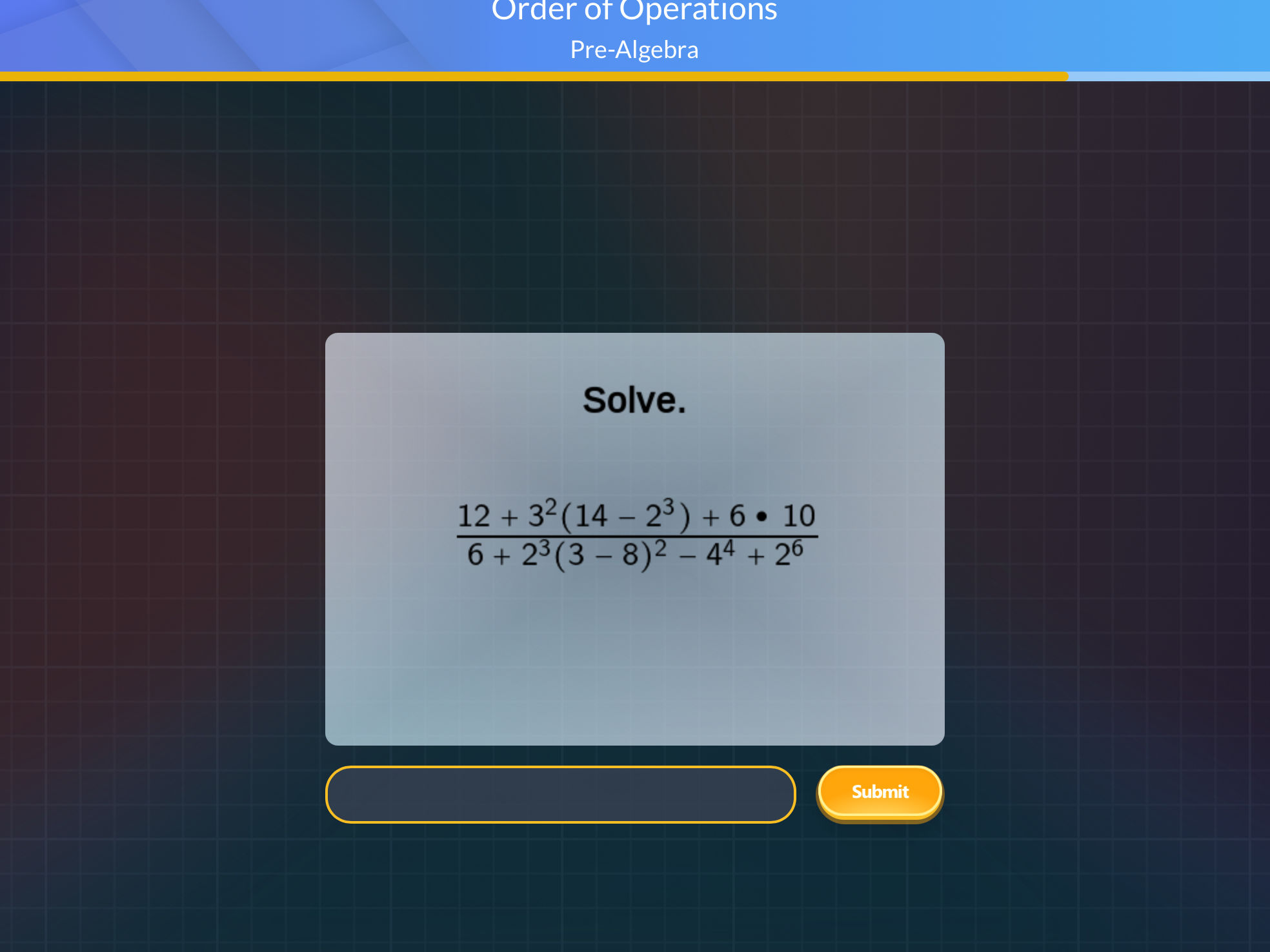 Solve. $ {12 + 3^2(14 - 2^3) + 6 10}{6 + | StudyX