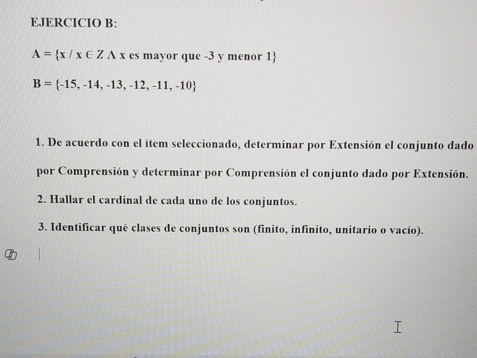 EJERCICIO B: A = {x / x ∈ Z ∧ x es mayor que