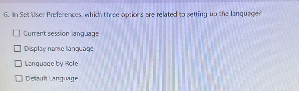6. In Set User Preferences, which three | StudyX