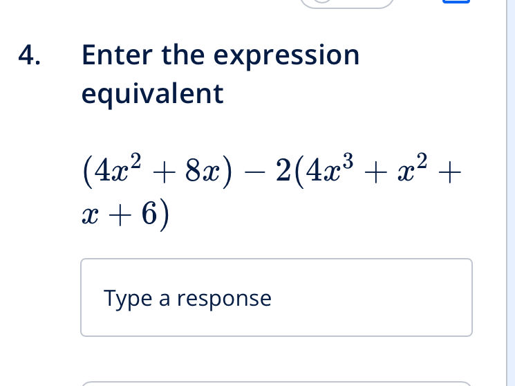 4. Enter the expression equivalent $(4x^2 + | StudyX