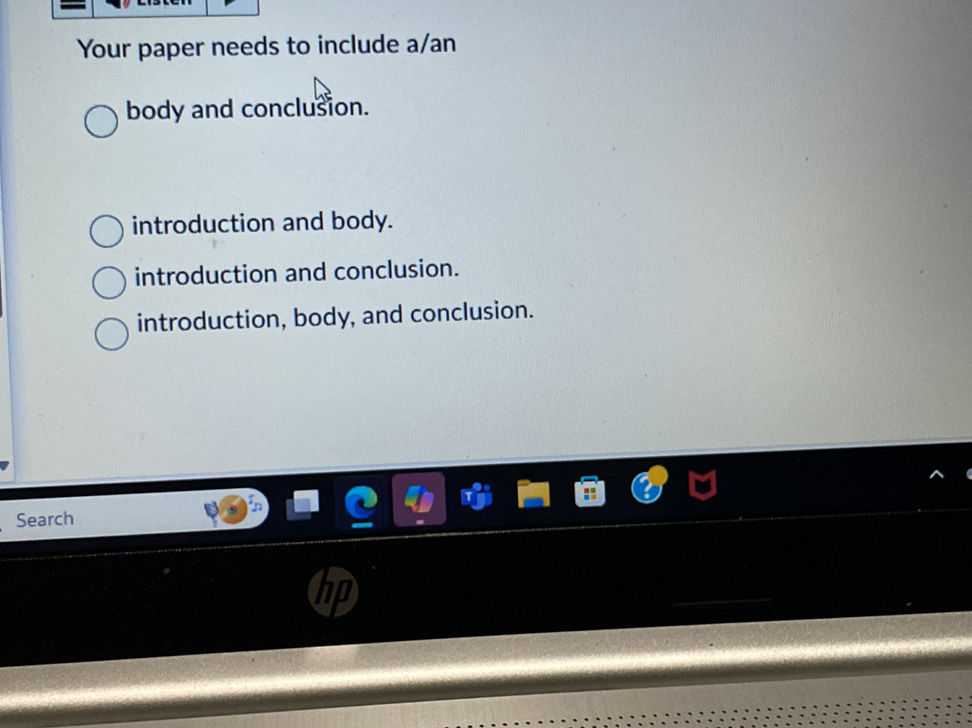 Your paper needs to include a/an body and | StudyX
