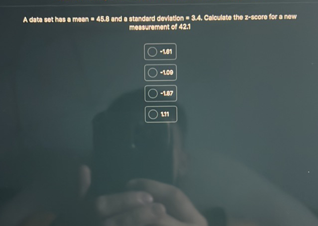 A data set has a mean =458 and a standard | StudyX