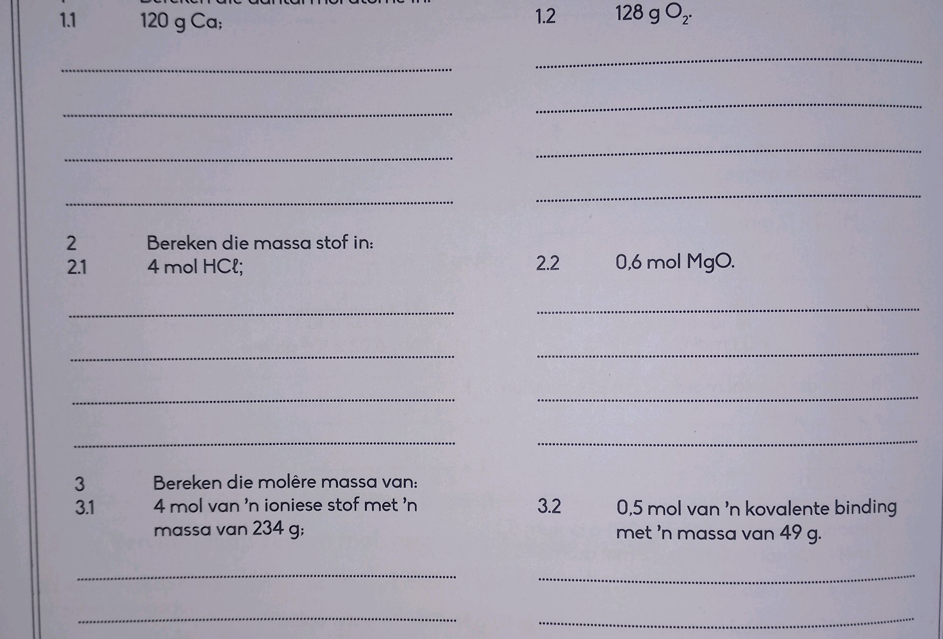 Bereken die massa stof in: 4 mol HCl; 0,6