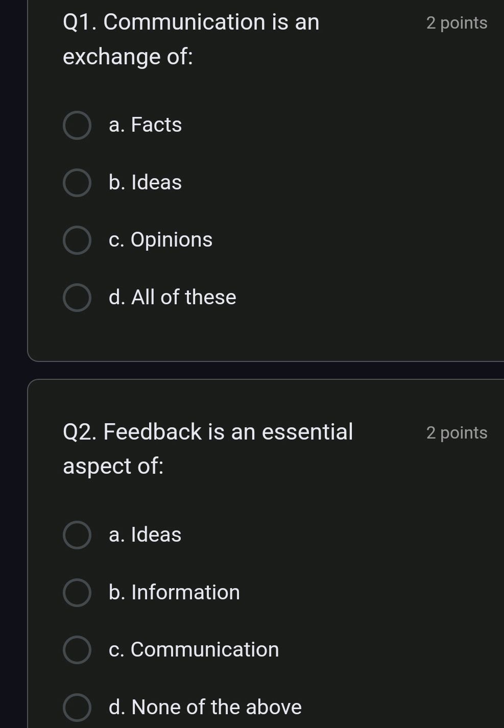 Q1. Communication is an exchange of: a.