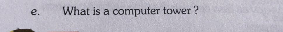 What is a computer tower?
