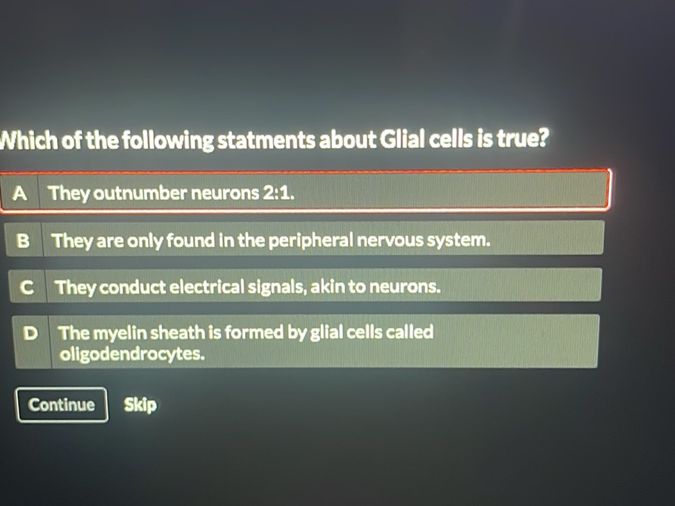 Which of the following statments about Glial | StudyX