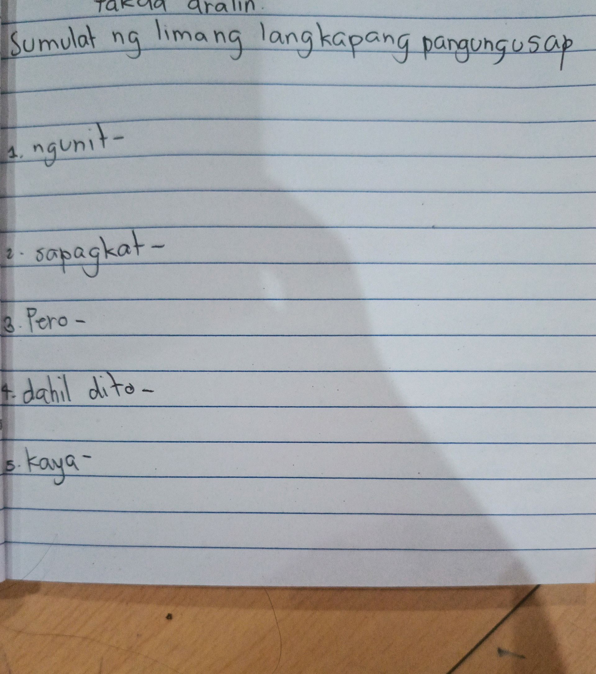 Sumulat ng limang langkapang pangungusap 1.