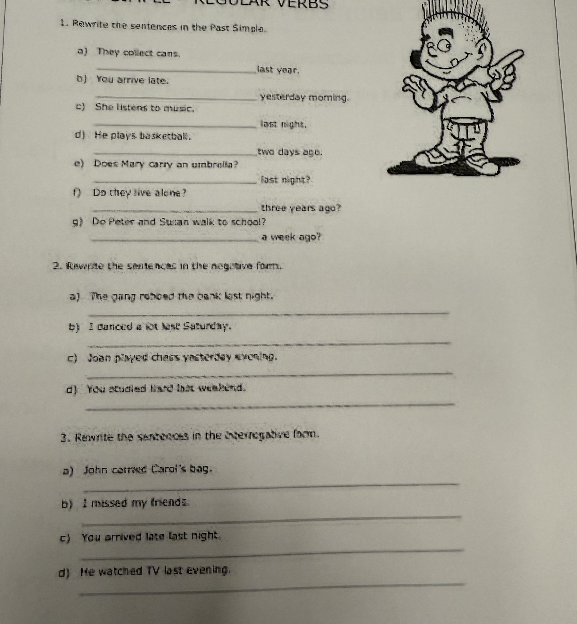 1. Rewrite the sentences in the Past Simple. | StudyX