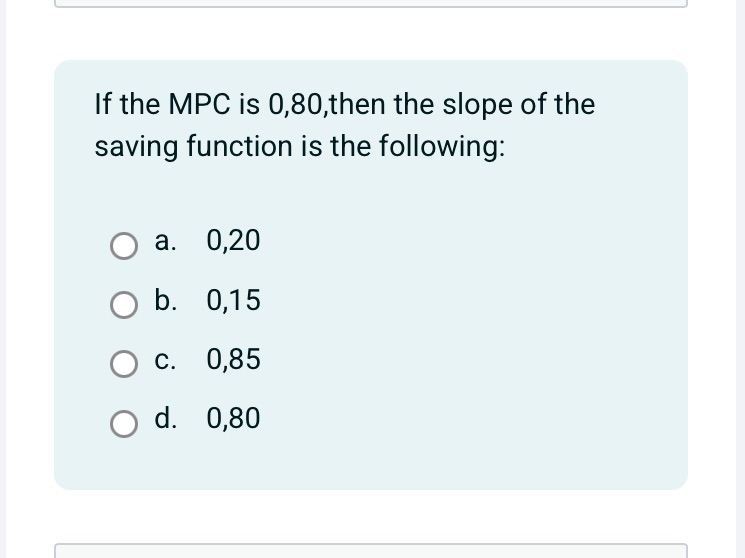 If the MPC is 0,80, then the slope of the | StudyX