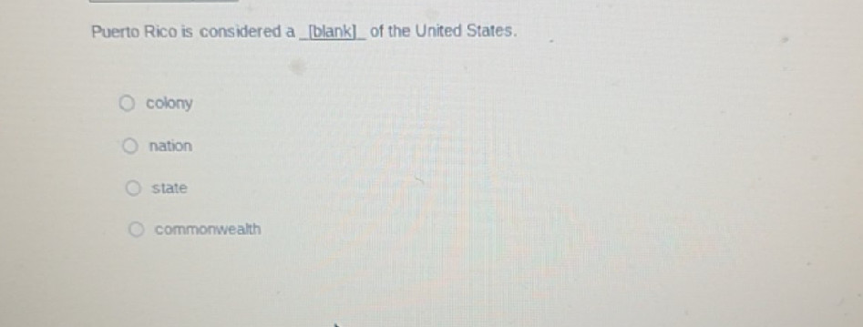 Puerto Rico is considered a [blank] of the