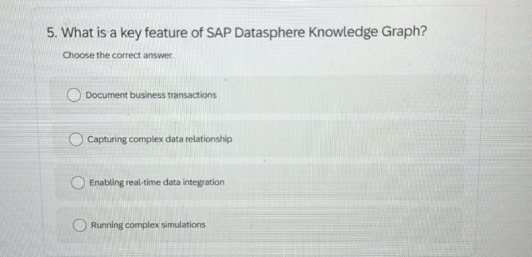 Datasphere Graph 5. What is a key feature of SAP Datasphere | StudyX