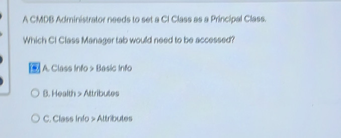 A CMDB Administrator needs to set a CI Class