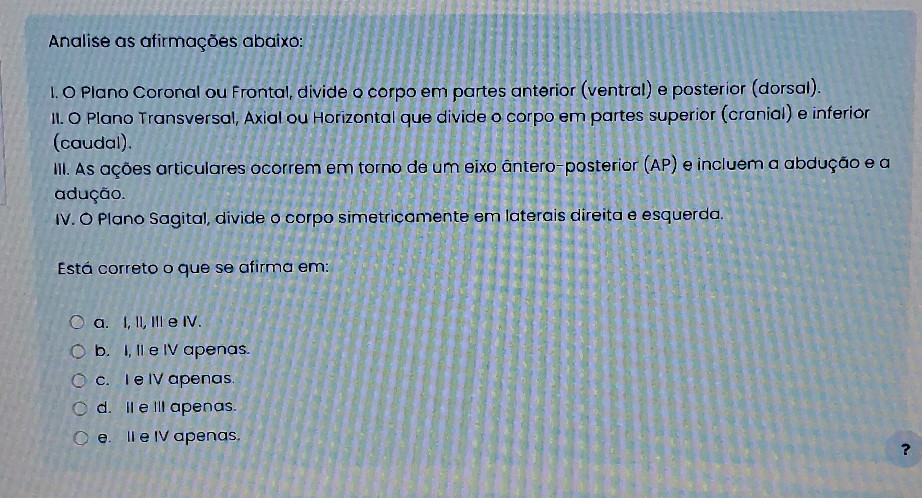 Analise as afirmações abaixo: I. O Plano