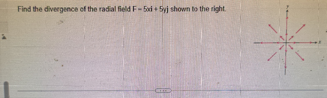 Find the divergence of the radial field $ | StudyX