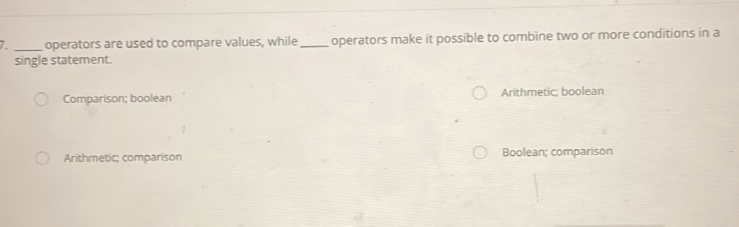 7. ____ operators are used to compare | StudyX