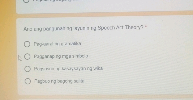 Ano ang pangunahing layunin ng Speech Act | StudyX