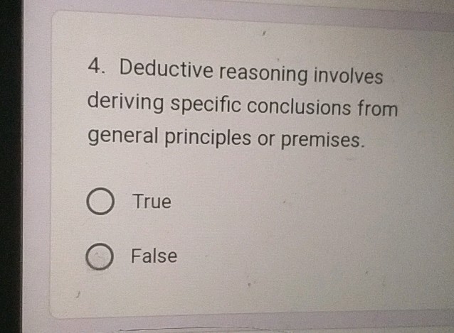 4 Deductive reasoning involves deriving | StudyX