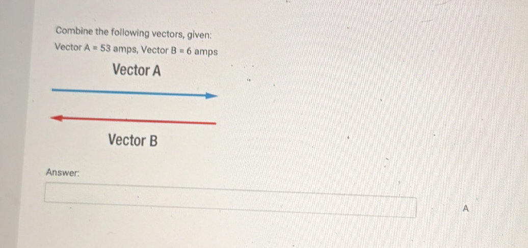 Combining Vector Math Combine the following vectors, given: Vector | StudyX