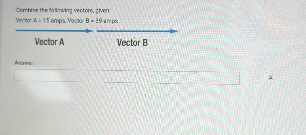 Combining Vector Math Combine the following vectors, given: | StudyX