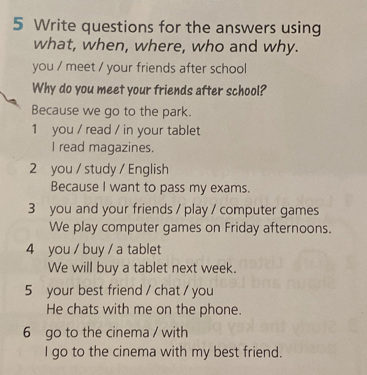 Write Question. Answer Write questions for the answers using what,