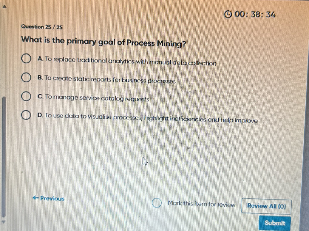 What is the primary goal of Process Mining? | StudyX