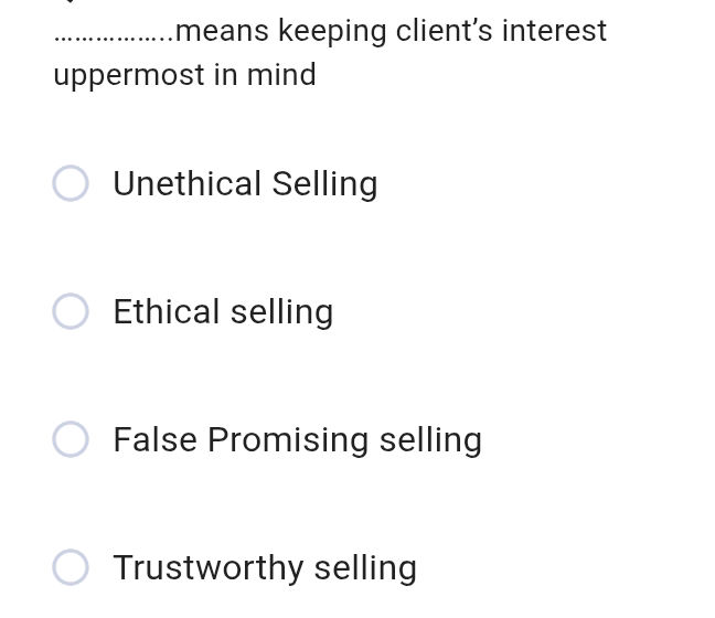 means keeping clients interest uppermost in | StudyX
