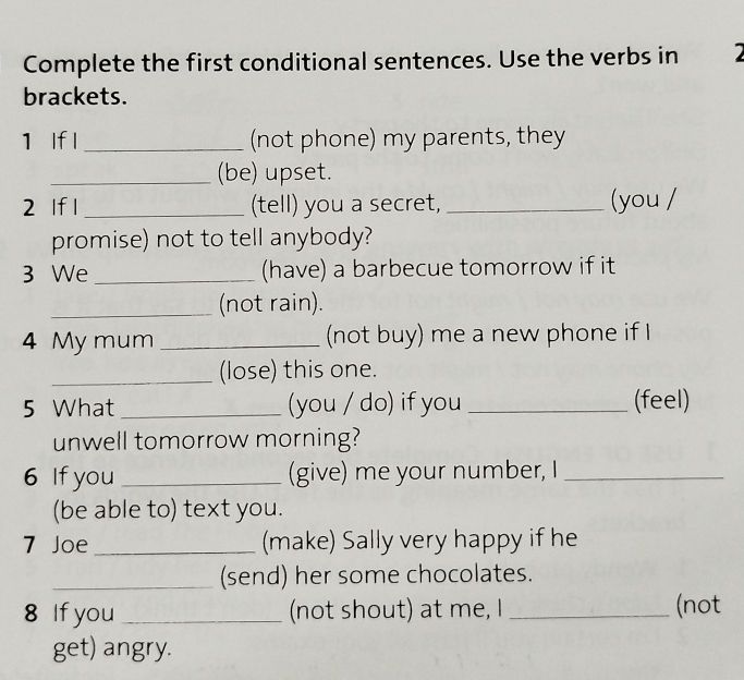 Complete the first conditional sentences. | StudyX