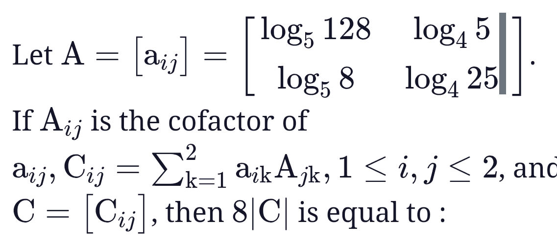 log5 128 log4 5 Let A = aij = log5 8 log4 25 | StudyX