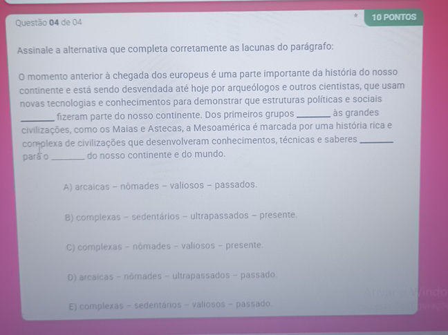 Assinale a alternativa que completa