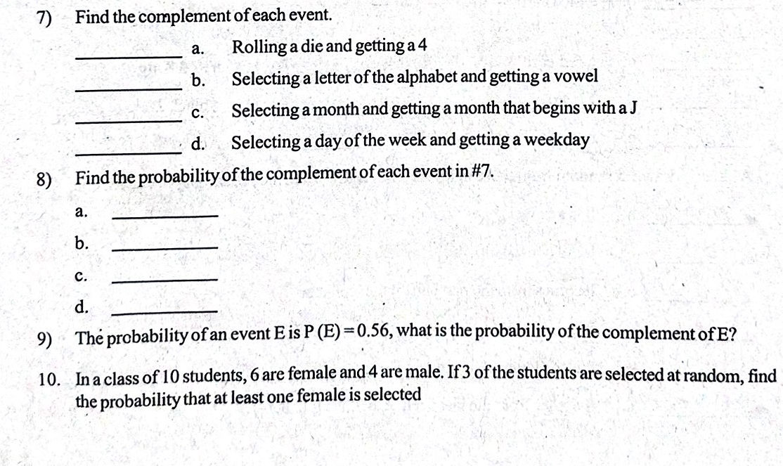 7) Find the complement of each event a