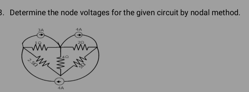 3. Determine the node voltages for the given | StudyX