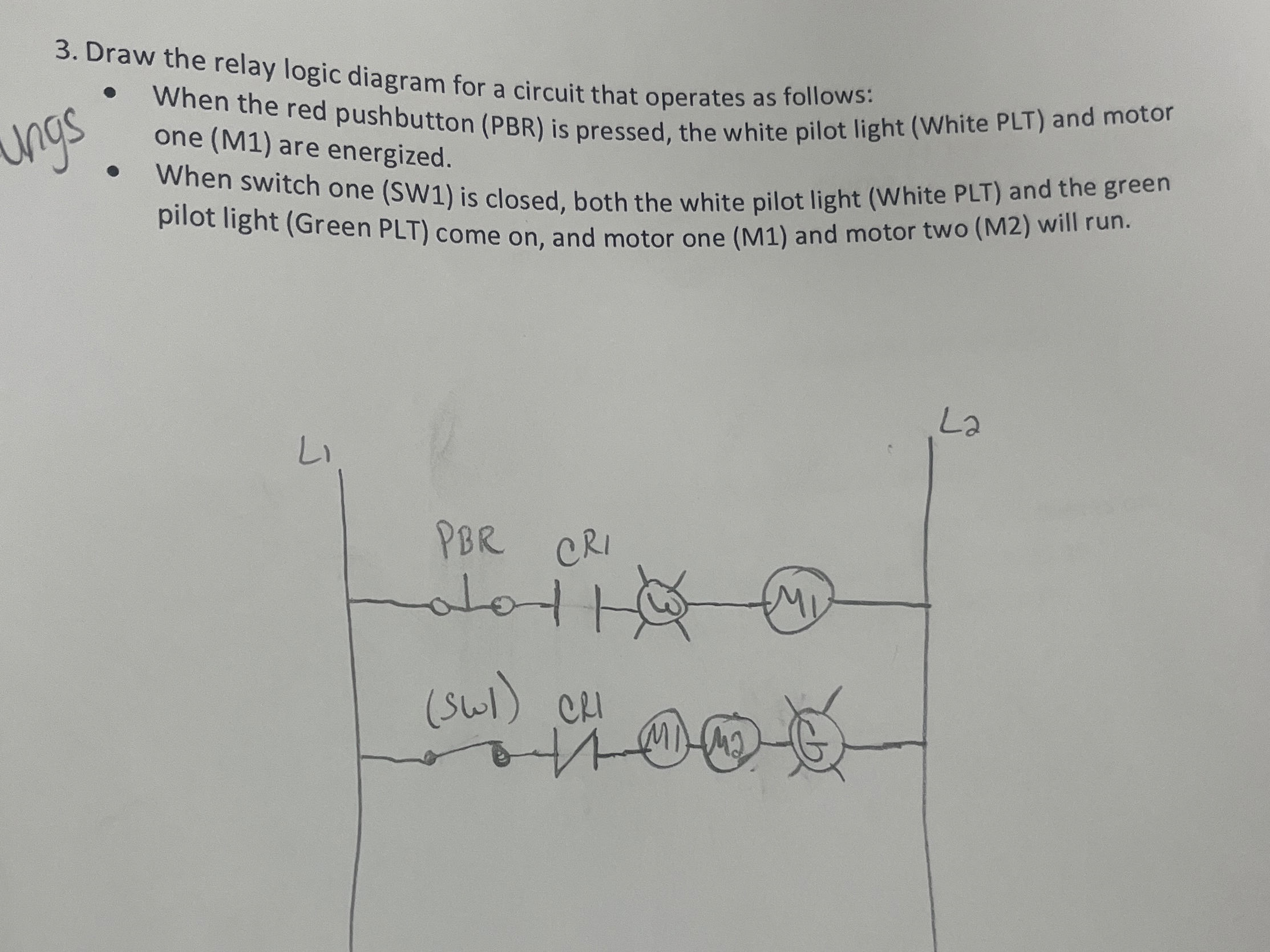 Relay Logic Design 3 Draw the relay logic diagram for a circuit