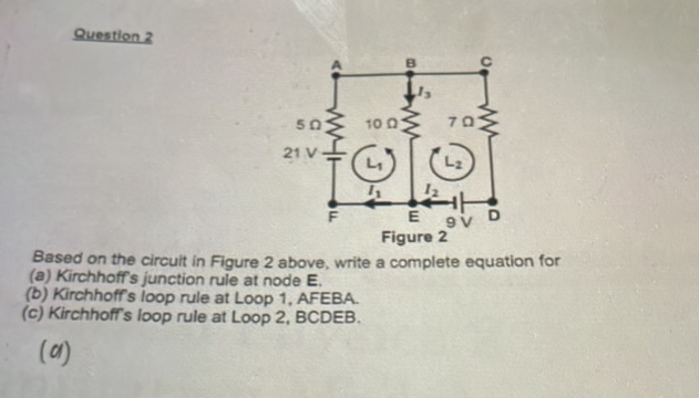Based on the circuit in Figure 2 above write | StudyX