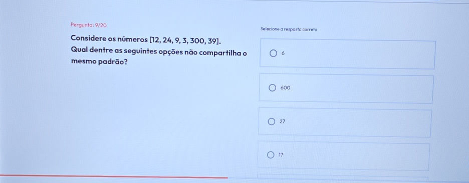 Pergunta 9/20 Considere os nmeros 12 24 9 3