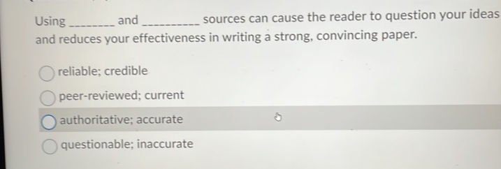 Using and sources can cause the reader to | StudyX